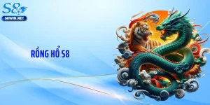 Rồng Hổ S8 Và Chuỗi Thắng Gây Nghiện Trên Mọi Bàn Chơi